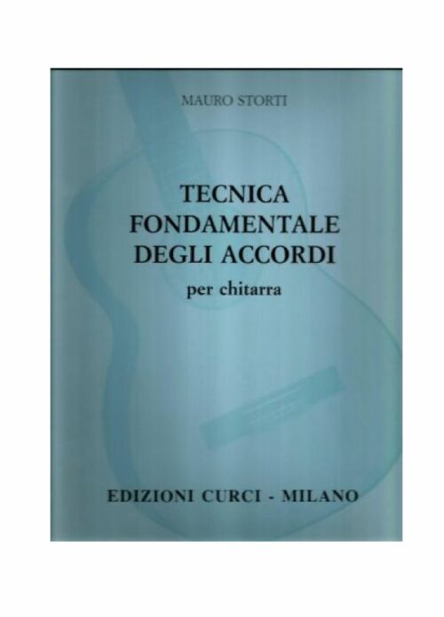 STORTI : TECNICA FONDAMENTALE DEGLI ACCORDI per chitarra CURCI EC10730