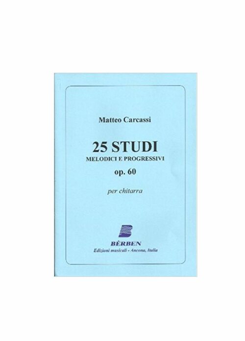 Carcassi 25 Studi melodici e progressivi Op.60 Ed. Berben Eb1143