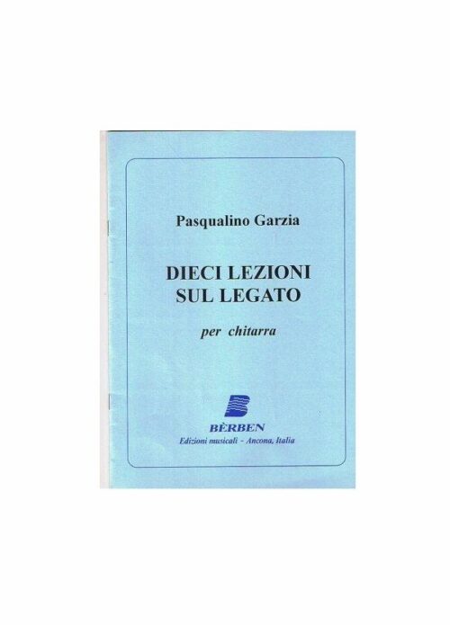 GARZIA : DIECI LEZIONI SUL LEGATO per chitarra BERBEN EB1335