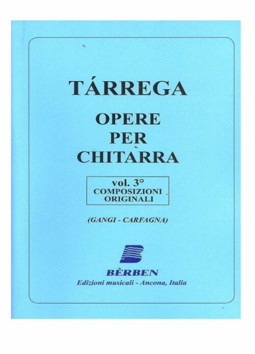 TARREGA : OPERE PER CHITARRA VOLUME 3 tre composizioni originali BERBEN