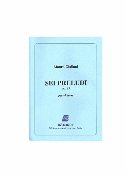 GIULIANI : SEI PRELUDI OP 83 per chitarra BERBEN EB2048