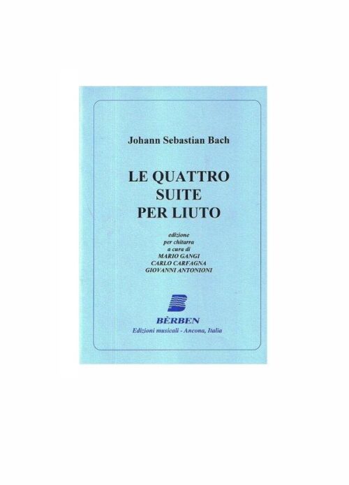 BACH : LE QUATTRO SUITE PER LIUTO per chitarra BERBEN EB2380