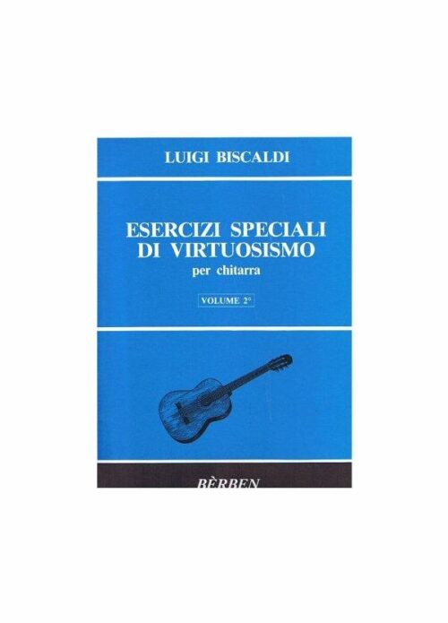 BISCALDI : ESERCIZI SPECIALI DI VIRTUOSISMO VOLUME 2 per chitarra BERBEN