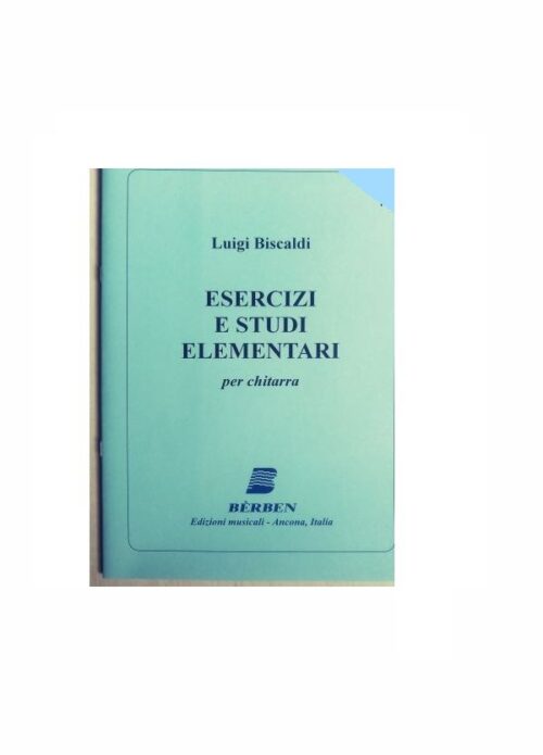BISCALDI : ESERCIZI E STUDI ELEMENTARI per chitarra BERBEN EB3671