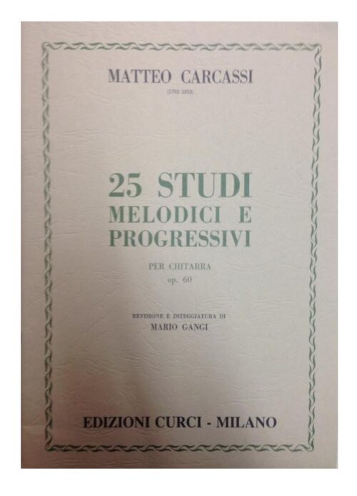CARCASSI : 25 STUDI MELODICI E PROGRESSIVI OP.60 per chitarra CURCI EC11284