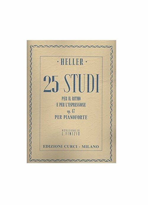 HELLER : 25 STUDI OP.47 per il ritmo e l'espressione per pianoforte CURCI EC4211