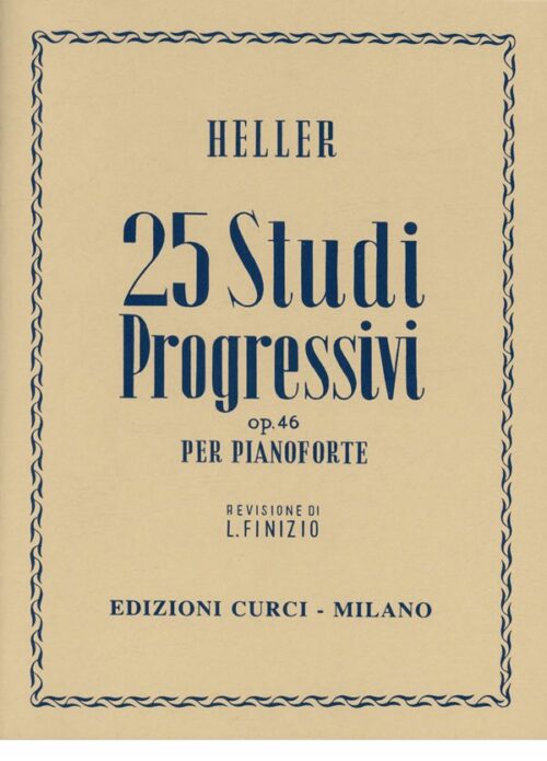 HELLER : 25 STUDI PROGRESSIVI OP.46 per pianoforte CURCI EC4266