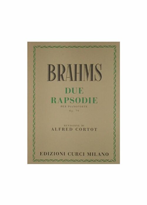 BRAHMS : DUE RAPSODIE per pianoforte OP.79 CURCI EC6289