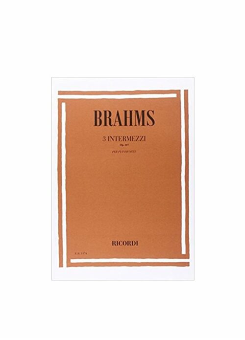 BRAHMS : 3 INTERMEZZI OP.117 per pianoforte RICORDI ER1174
