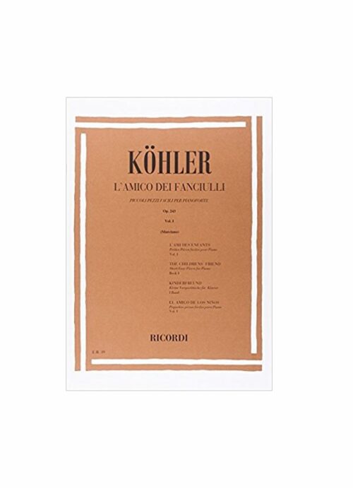 KOHLER : L'AMICO DEI FANCIULLI OP.243 VOL.1 pianoforte RICORDI ER39