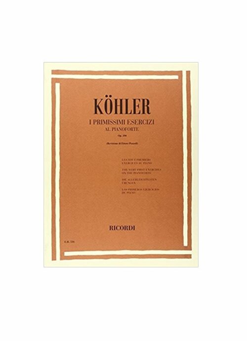 KOHLER : I PRIMISSIMI ESERCIZI OP.190 per pianoforte RICORDI ER536