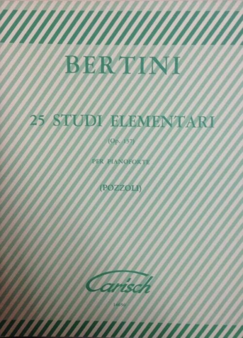 BERTINI : 25 STUDI ELEMENTARI OP.137 per pianoforte CARISCH MK136