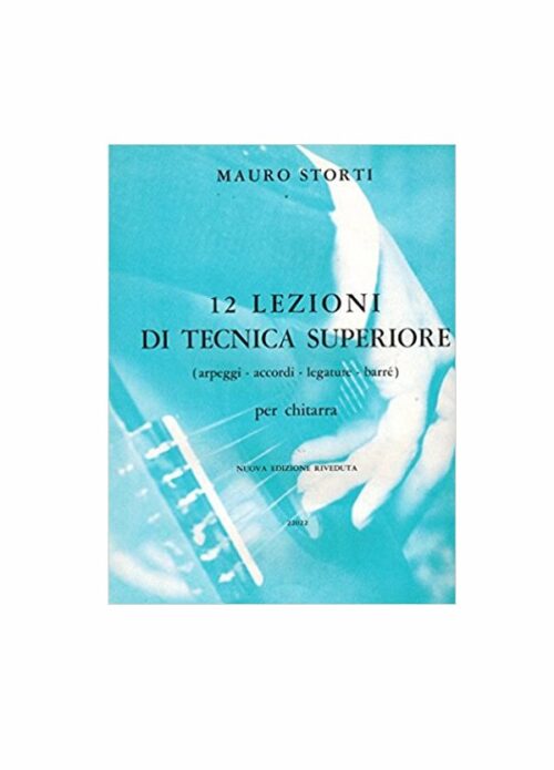 STORTI : 12 LEZIONI DI TECNICA SUPERIORE per chitarra CARISCH MK3525