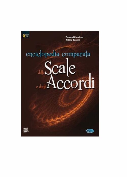 D'ANDREA ZANCHI : ENCICLOPEDIA COMPARATA DELLE SCALE E DEGLI ARPEGGI Ed. Carisch