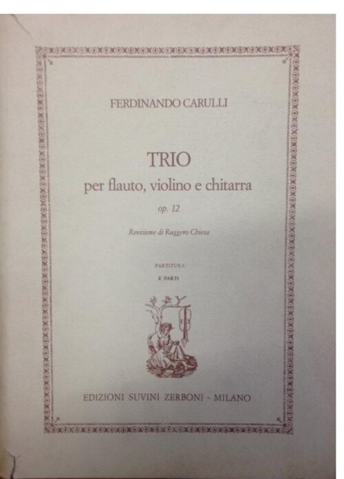 CARULLI : TRIO OP.12 per flauto  violino e chitarra PARTITURA E PARTI SUVINI ZERBONI