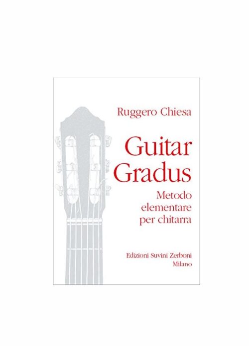 CHIESA : GUITAR GRADUS METODO ELEMENTARE PER CHITARRA SUVINI ZERBONI