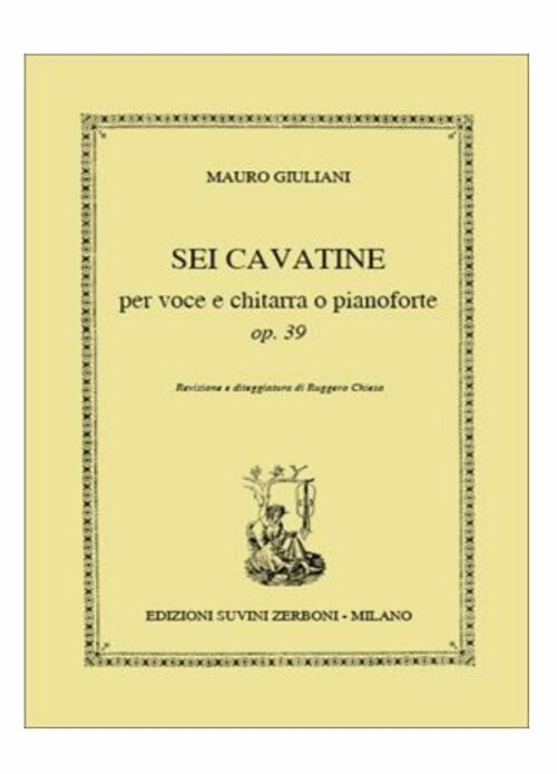 GIULIANI : SEI CAVATINE OP.39 per voce e chitarra o pianoforte SUVINI ZERBONI