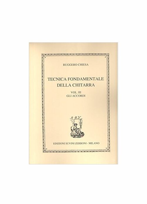 CHIESA : TECNICA FONDAMENTALE DELLA CHITARRA VOL. 3 GLI ACCORDI SUVINI ZERBONI