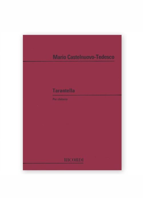 CASTELNUOVO TEDESCO : TARANTELLA per chitarra RICORDI 124372