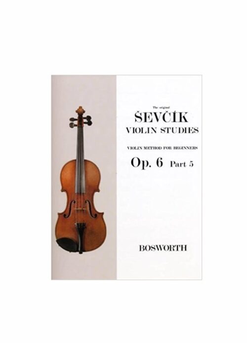 SEVCIK : VIOLIN STUDIES OP.6 PARTE 5 BOSWORTH BOE3523