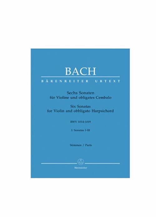 BACH : SEI SONATE PER VIOLINO E PIANOFORTE VOL.1 BWV 1014-1019 BARENREITER BA5118