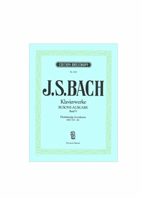 Bach : Sämtliche Klavierwerke Ausgabe Band 5: Dreistimmige Inventionen BWV 787-801 (EB 4305)
