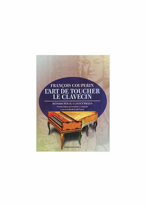 COUPERIN : L'ART DE TOUCHER LE CLAVECIN metodo per clavicembalo CURCI EC10800
