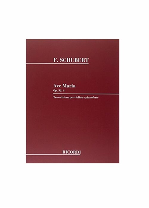 SCHUBERT : AVE MARIA OP.52 , 6 per violino e piano RICORDI 124694