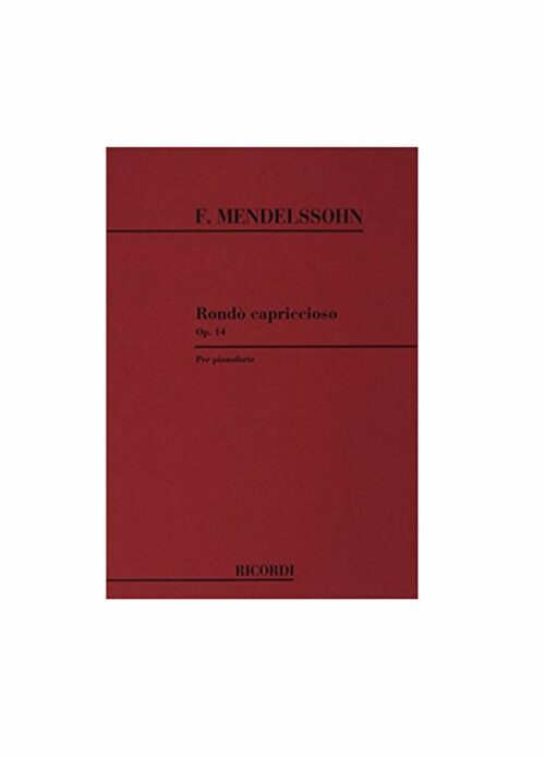 MENDELSSOHN : RONDO' CAPRICCIOSO OP.14 per pianoforte RICORDI 128448