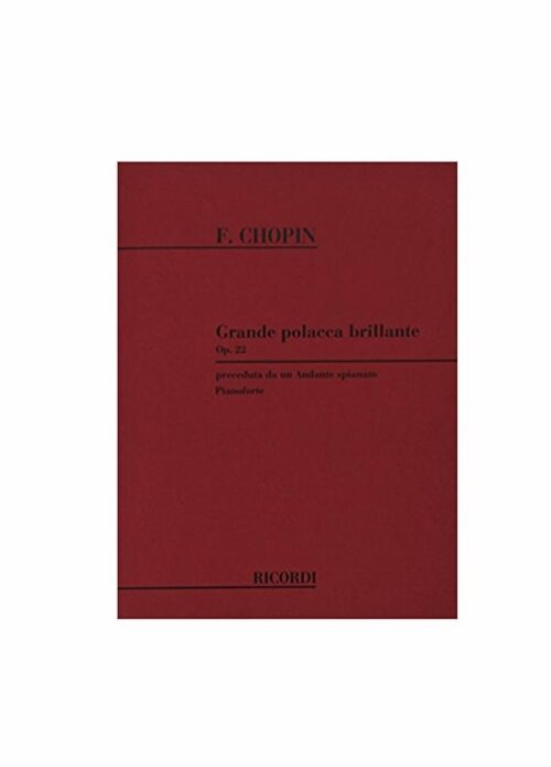 CHOPIN :GRANDE POLACCA BRILLANTE OP.22 per pianoforte RICORDI 92999