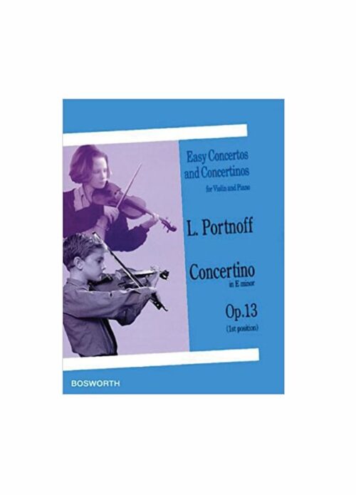 PORTNOFF : CONCERTINO IN MI MINORE OP.13 per violino e pianoforte BOSWORTH BOE3532