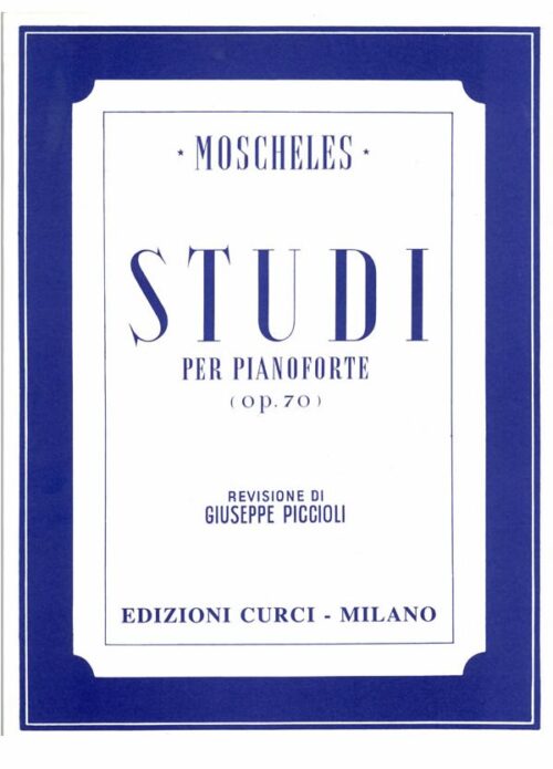 MOSCHELES : STUDI OP.70 PER PIANOFORTE CURCI EC4282