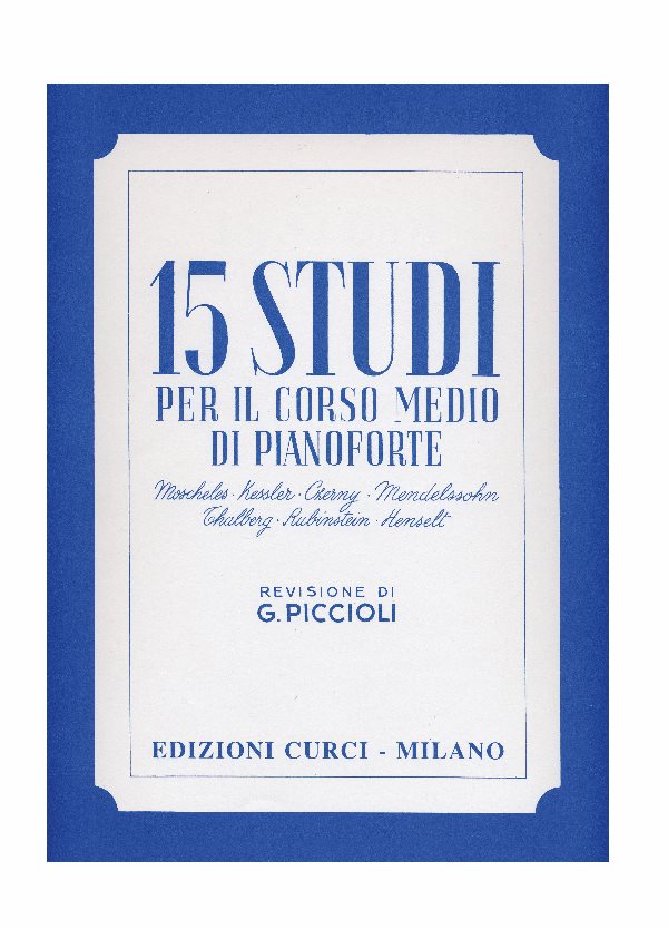 PICCIOLI : 15 STUDI PER IL CORSO MEDIO DI PIANOFORTE CURCI EC4733