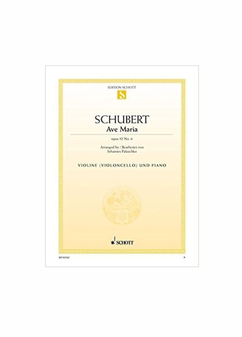 SCHUBERT : AVE MARIA OP.52 N.6 per violino (o violoncello ) e pianoforte SCHOTT ED02542