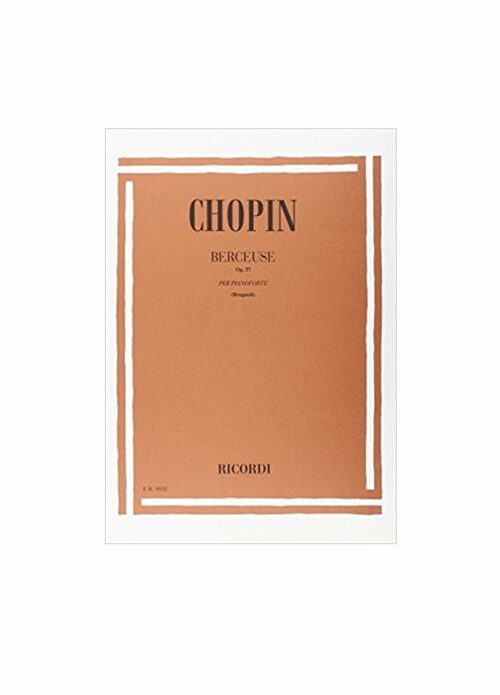 CHOPIN : BERCEUSE OP.57 per pianoforte RICORDI er1032