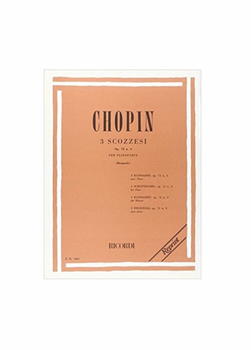 CHOPIN : 3 SCOZZESI OP.72 N.3 per pianoforte RICORDI ER1063
