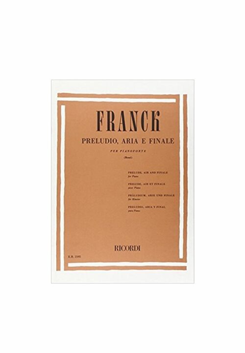 FRANCK : PRELUDIO ARIA E FINALE per pianoforte RICORDI ER2105