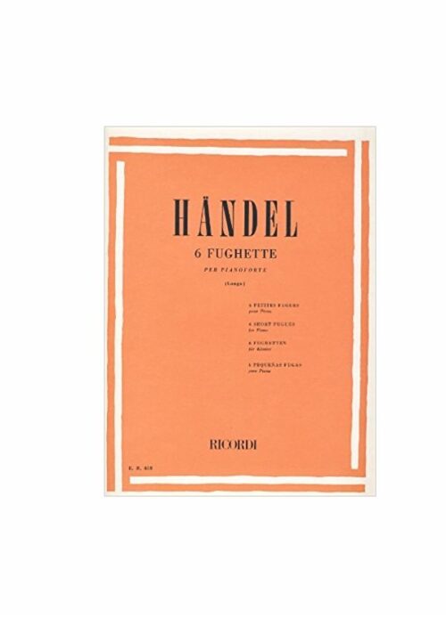 HANDEL : 6 FUGHETTE per pianoforte RICORDI ER418