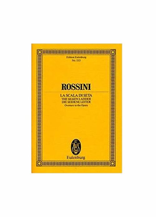 ROSSINI : LA SCALA DI SETA ouverture to the opera EULENBURG ETP1113