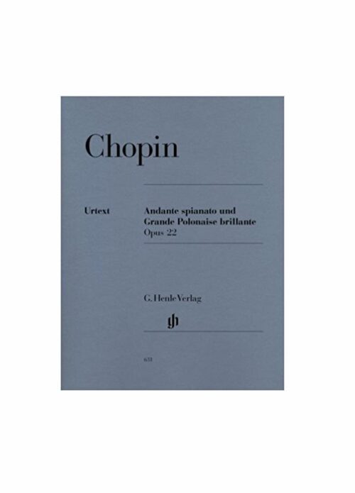 CHOPIN : ANDANTE SPIANATO E GRANDE POLACCA BRILLANTE OP.22 per pianoforte HENLE VERLAG HN631 URTEX