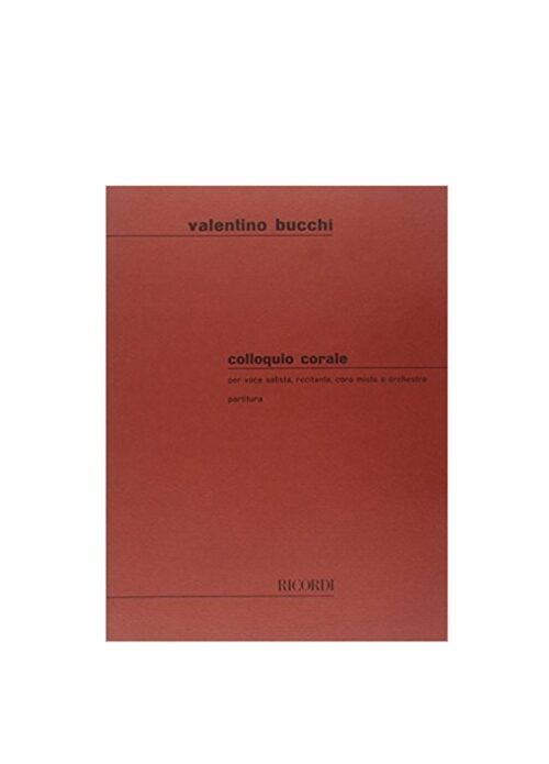 BUCCHI : COLLOQUIO CORALE partitura per voci e orchestra RICORDI 132011