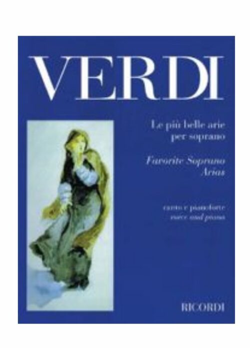 VERDI : LE PIU' BELLE ARIE PER SOPRANO per canto e pianoforte RICORDI 138505