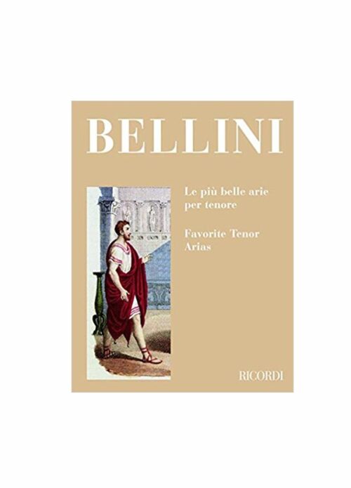 BELLINI : LE PIU' BELLE ARIE PER TENORE per canto e pianoforte RICORDI 139330