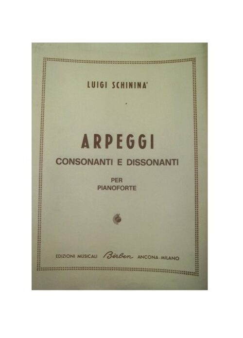SCHININA' : ARPEGGI CONSONANTI E DISSONANTI per pianoforte BERBEN EB1535