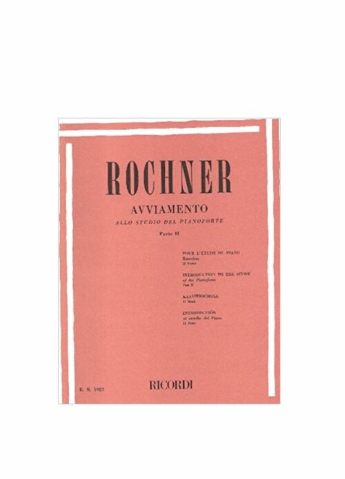 ROCHNER : AVVIAMENTO ALLO STUDIO DEL PIANOFORTE PARTE 2  RICORDI ER1922