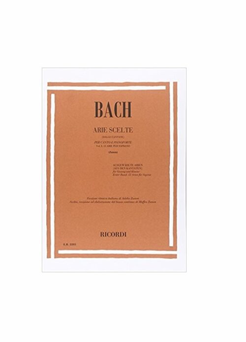 BACH : ARIE SCELTE (dalle cantate) per canto e pianoforte VOLUME 1 per soprano RICORDI ER2281