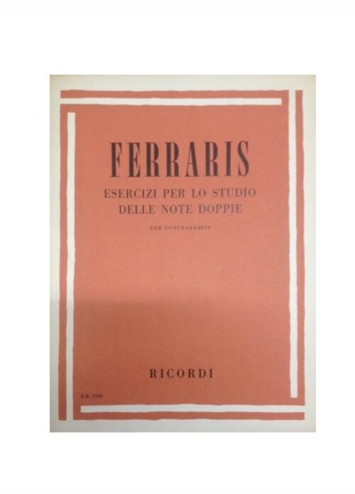 FERRARIS : ESERCIZI PER LO STUDIO DELLE NOTE DOPPIE per contrabbasso RICORDI er2703