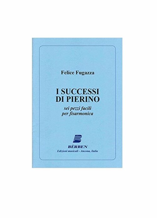 FUGAZZA : I SUCCESI DI PIERINO pezzi facili per fisarmonica BERBEN EB338