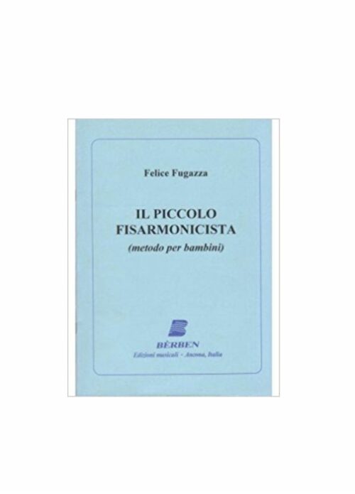 FUGAZZA : IL PICCOLO FISARMONICISTA METODO PER BAMBINI BERBEN EB443