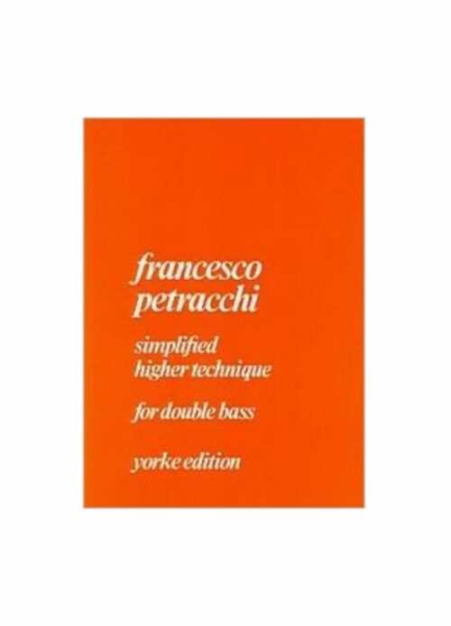 PETRACCHI : Simplified Higher Technique per contrabbasso YE0064